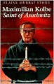 Maximilian Kolbe: Saint of Auschwitz - Elaine Murray Stone