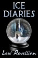 Ice Diaries - Lexi Revellian