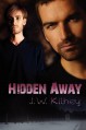 Hidden Away - J.W. Kilhey