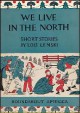 We Live in the North - Lois Lenski