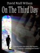 On the Third Day - David Niall Wilson