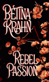 Rebel Passion - Betina Krahn