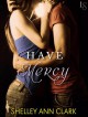 Have Mercy: A Loveswept Contemporary Erotic Romance - Shelley Ann Clark