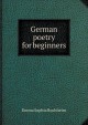 German Poetry for Beginners - Emma Sophia Buchheim