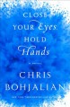 Close Your Eyes, Hold Hands - Chris Bohjalian
