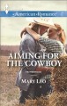 Aiming for the Cowboy - Mary Leo