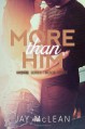 More Than Him (Volume 3) - Jay McLean