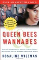 Queen Bees and Wannabes: Helping Your Daughter Survive Cliques, Gossip, Boyfriends, and the New Realities of Girl World - Rosalind Wiseman