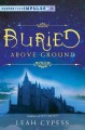 Buried Above Ground: A Nightspell Novella - Leah Cypess