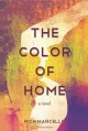 The Color of Home: A Novel - Rich Marcello