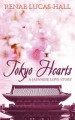 Tokyo Hearts - A Japanese Love Story - Renae Lucas-Hall