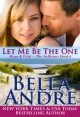 Let Me Be The One (The Sullivans, #6) - Bella Andre