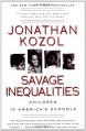 Savage Inequalities: Children in America's Schools - Jonathan Kozol