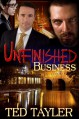 Unfinished Business - Ted Tayler