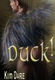 Duck! (Avian Shifters, #1) - Kim Dare