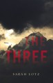 The Three: A Novel - Sarah Lotz