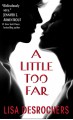 A Little Too Far - Lisa Desrochers