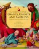 The Barefoot Book of Giants, Ghosts and Goblins: Traditional Tales from Around the World - John Matthews