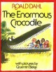 The Enormous Crocodile - Quentin Blake, Roald Dahl