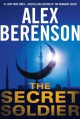 The Secret Soldier - Alex Berenson