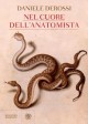 Nel cuore dell'anatomista - Daniele Derossi