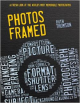 Photos Framed: A Fresh Look at the World's Most Memorable Photographs - David C Young, Ruth Thomson, Various