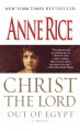 Christ the Lord: Out of Egypt: Out of Egypt - Anne Rice