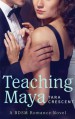 Teaching Maya (A BDSM Romance Novel) - Tara Crescent