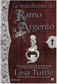 La maledizione del ramo d'argento - Lisa Tuttle