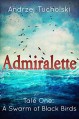 Admiralette - A Swarm of Black Birds (Tale One) - Andrzej Tucholski