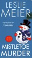 Mistletoe Murder (Lucy Stone Mystery) - Leslie Meier