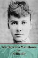 Ten Days in a Mad-House - Nellie Bly