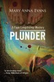 Plunder: A Faye Longchamp Mystery. - Mary Anna Evans