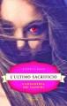 L'ultimo sacrificio (L'accademia dei vampiri #6) - Richelle Mead