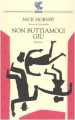 Non buttiamoci giù - Nick Hornby, Massimo Bocchiola