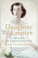 Daughter of Empire: My Life as a Mountbatten - Pamela Hicks