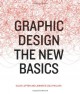 Graphic Design: The New Basics - Ellen Lupton, Jennifer Cole Phillips