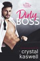 Dirty Boss - Crystal Kaswell