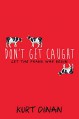 Don't Get Caught - Kurt Dinan