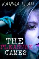 The Pleasure Games: A Short Erotic Thriller - Karma Leah