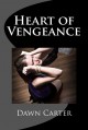 Heart of Vengeance - Dawn Carter