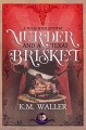 Murder and a Texas Brisket (Texas-Sized Mysteries #2) - K. M Waller