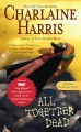 All Together Dead (Sookie Stackhouse, #7) - Charlaine Harris