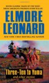 Three-Ten to Yuma and Other Stories - Elmore Leonard