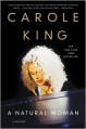 A Natural Woman: A Memoir - Carole King