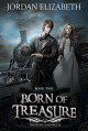 Born of Treasure (Treasure Chronicles Book 2) - Elizabeth Jordan