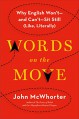 Words on the Move: Why English Won't - and Can't - Sit Still (Like, Literally) - John H. McWhorter