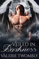 Veiled In Darkness: (Eternally Mated #3) - Valerie Twombly