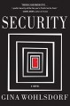 Security: A Novel - Gina Wohlsdorf