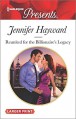 Reunited for the Billionaire's Legacy (The Tenacious Tycoons) - Jennifer Hayward